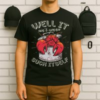 Well It Ain't Gonna Suck Itself Crawfish Lobster Crayfish T-Shirt