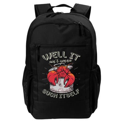 Well It Ain't Gonna Suck Itself Crawfish Lobster Crayfish Backpack