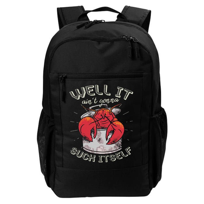 Well It Ain't Gonna Suck Itself Crawfish Lobster Crayfish Backpack