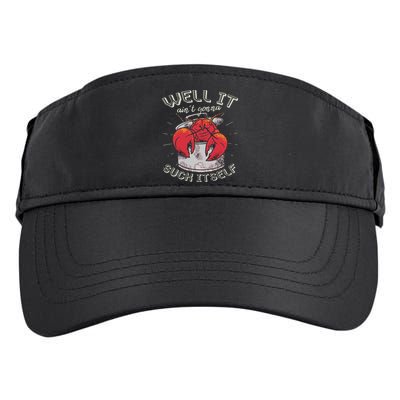Well It Ain't Gonna Suck Itself Crawfish Lobster Crayfish Adult Drive Performance Visor