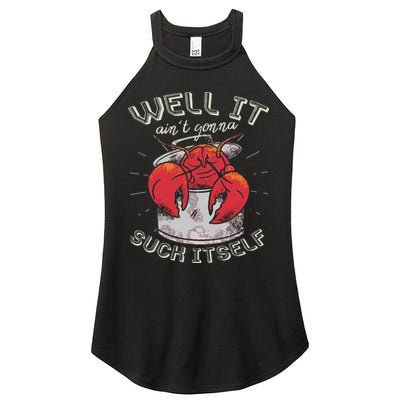 Well It Ain't Gonna Suck Itself Crawfish Lobster Crayfish Women's Perfect Tri Rocker Tank