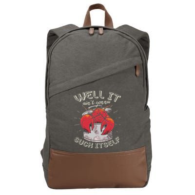 Well It Ain't Gonna Suck Itself Crawfish Lobster Crayfish Cotton Canvas Backpack