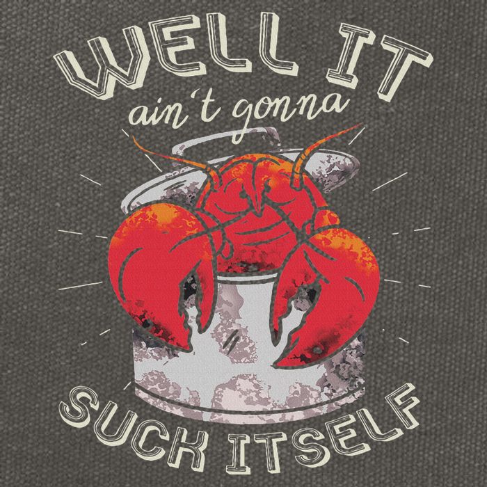 Well It Ain't Gonna Suck Itself Crawfish Lobster Crayfish Cotton Canvas Backpack