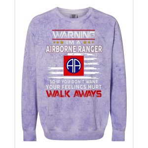 Warning Im A AIRBORNE RANGER So If You Dont Want Your Feelings Hurt Walk Awayls Colorblast Crewneck Sweatshirt