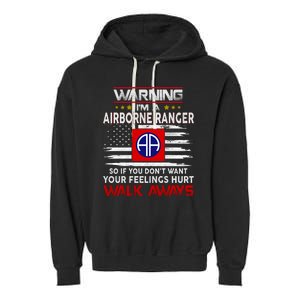 Warning Im A AIRBORNE RANGER So If You Dont Want Your Feelings Hurt Walk Awayls Garment-Dyed Fleece Hoodie