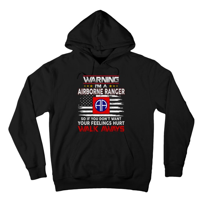 Warning Im A AIRBORNE RANGER So If You Dont Want Your Feelings Hurt Walk Awayls Hoodie