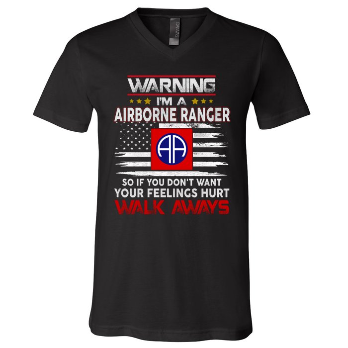 Warning Im A AIRBORNE RANGER So If You Dont Want Your Feelings Hurt Walk Awayls V-Neck T-Shirt