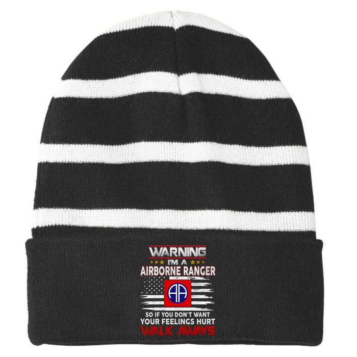 Warning Im A AIRBORNE RANGER So If You Dont Want Your Feelings Hurt Walk Awayls Striped Beanie with Solid Band