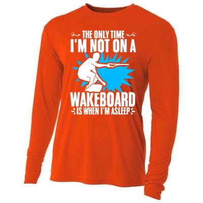 When Im Asleep Wakeboard Lake Wakeboarder Wakeboarding Gift Cooling Performance Long Sleeve Crew