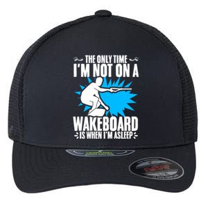 When Im Asleep Wakeboard Lake Wakeboarder Wakeboarding Gift Flexfit Unipanel Trucker Cap