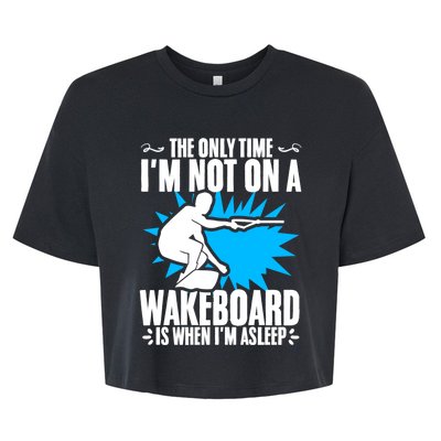 When Im Asleep Wakeboard Lake Wakeboarder Wakeboarding Gift Bella+Canvas Jersey Crop Tee