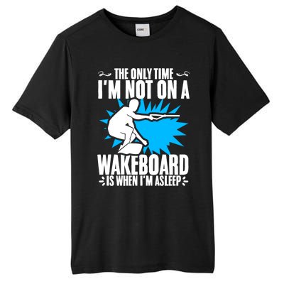 When Im Asleep Wakeboard Lake Wakeboarder Wakeboarding Gift Tall Fusion ChromaSoft Performance T-Shirt