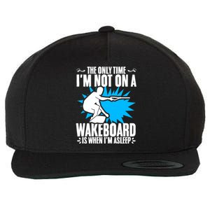 When Im Asleep Wakeboard Lake Wakeboarder Wakeboarding Gift Wool Snapback Cap