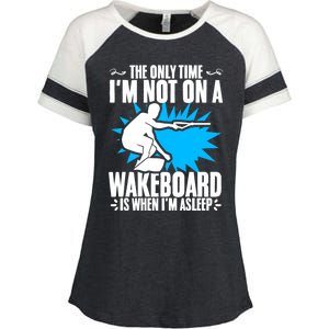 When Im Asleep Wakeboard Lake Wakeboarder Wakeboarding Gift Enza Ladies Jersey Colorblock Tee