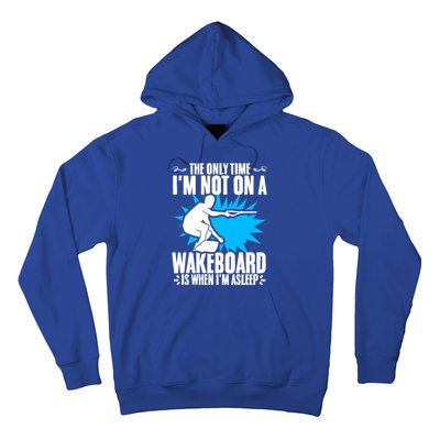 When Im Asleep Wakeboard Lake Wakeboarder Wakeboarding Gift Hoodie