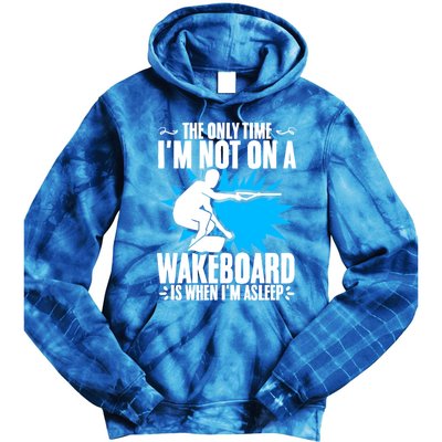 When Im Asleep Wakeboard Lake Wakeboarder Wakeboarding Gift Tie Dye Hoodie