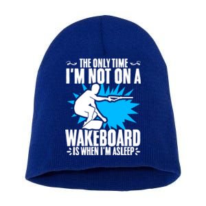 When Im Asleep Wakeboard Lake Wakeboarder Wakeboarding Gift Short Acrylic Beanie