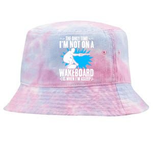 When Im Asleep Wakeboard Lake Wakeboarder Wakeboarding Gift Tie-Dyed Bucket Hat