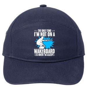 When Im Asleep Wakeboard Lake Wakeboarder Wakeboarding Gift 7-Panel Snapback Hat