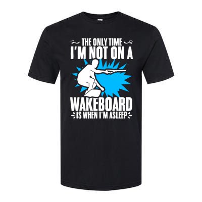 When Im Asleep Wakeboard Lake Wakeboarder Wakeboarding Gift Softstyle CVC T-Shirt