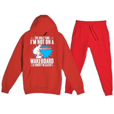 When Im Asleep Wakeboard Lake Wakeboarder Wakeboarding Gift Premium Hooded Sweatsuit Set