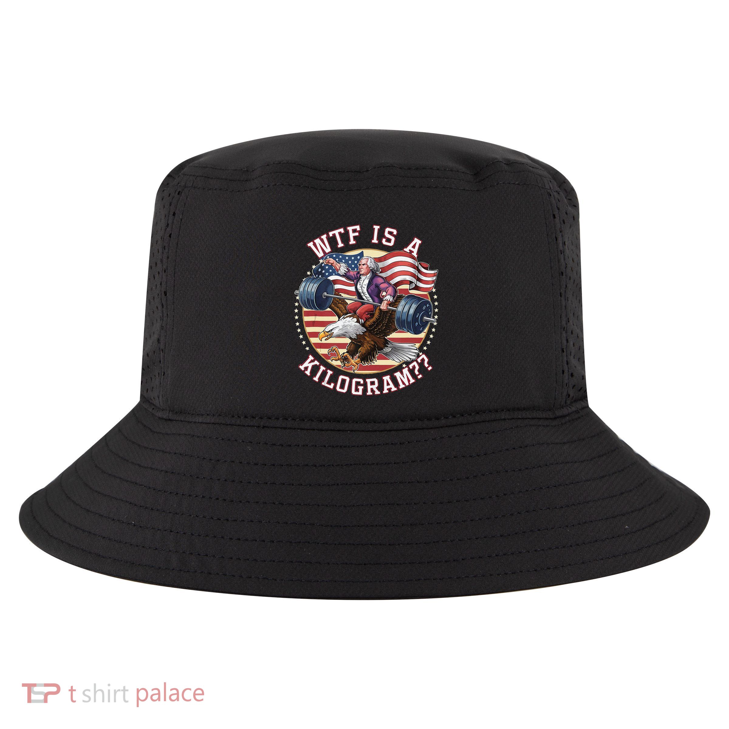 Wtf Is A Kilogram Funny 4th Of July Patriotic Eagle Usa Cool Comfort Performance Bucket Hat