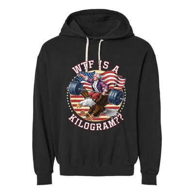 Wtf Is A Kilogram Funny 4th Of July Patriotic Eagle Usa Garment-Dyed Fleece Hoodie