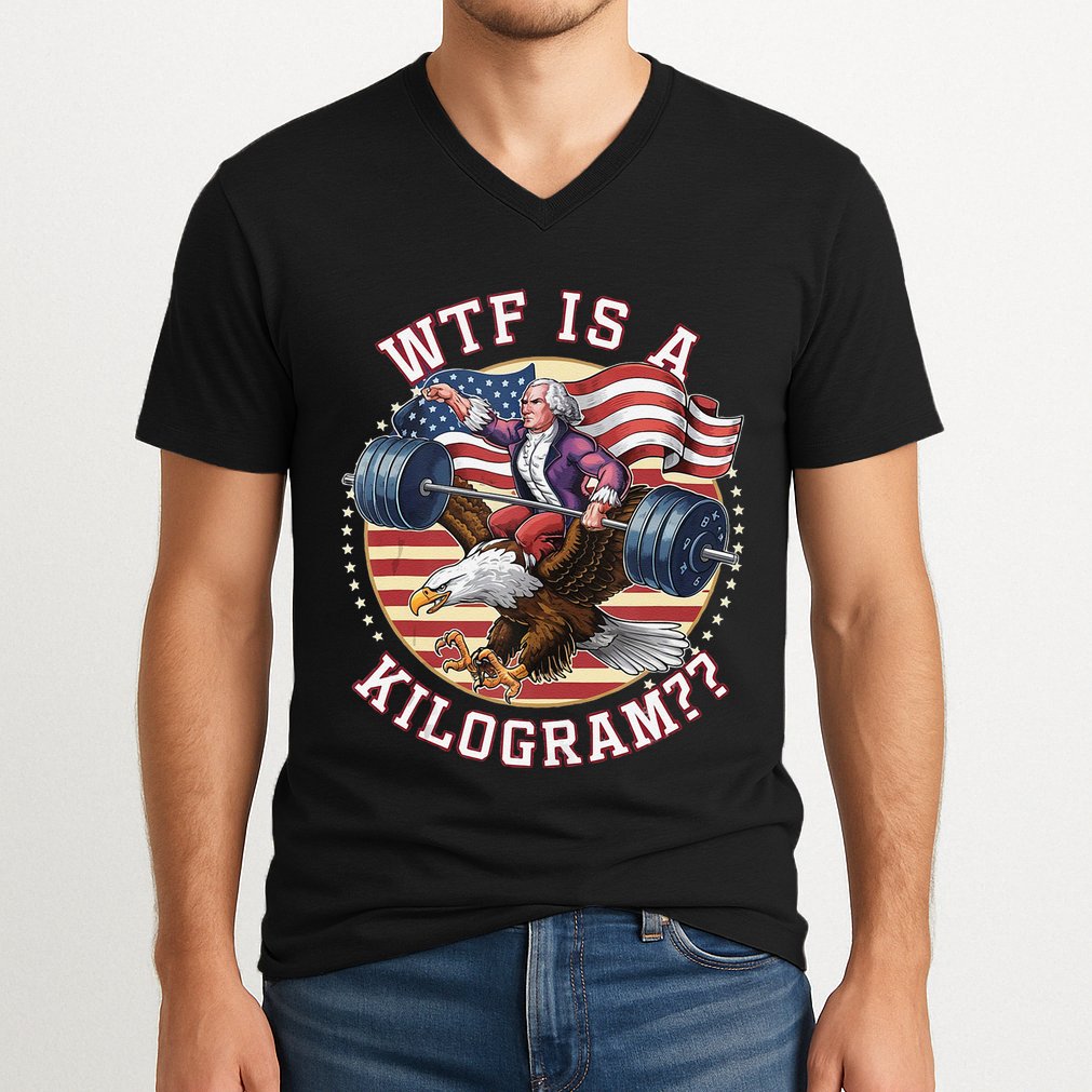 Wtf Is A Kilogram Funny 4th Of July Patriotic Eagle Usa V-Neck T-Shirt