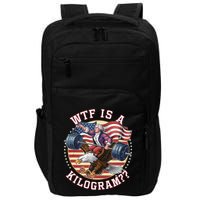 Wtf Is A Kilogram Funny 4th Of July Patriotic Eagle Usa Impact Tech Backpack