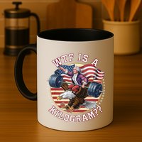 Wtf Is A Kilogram Funny 4th Of July Patriotic Eagle Usa Mug