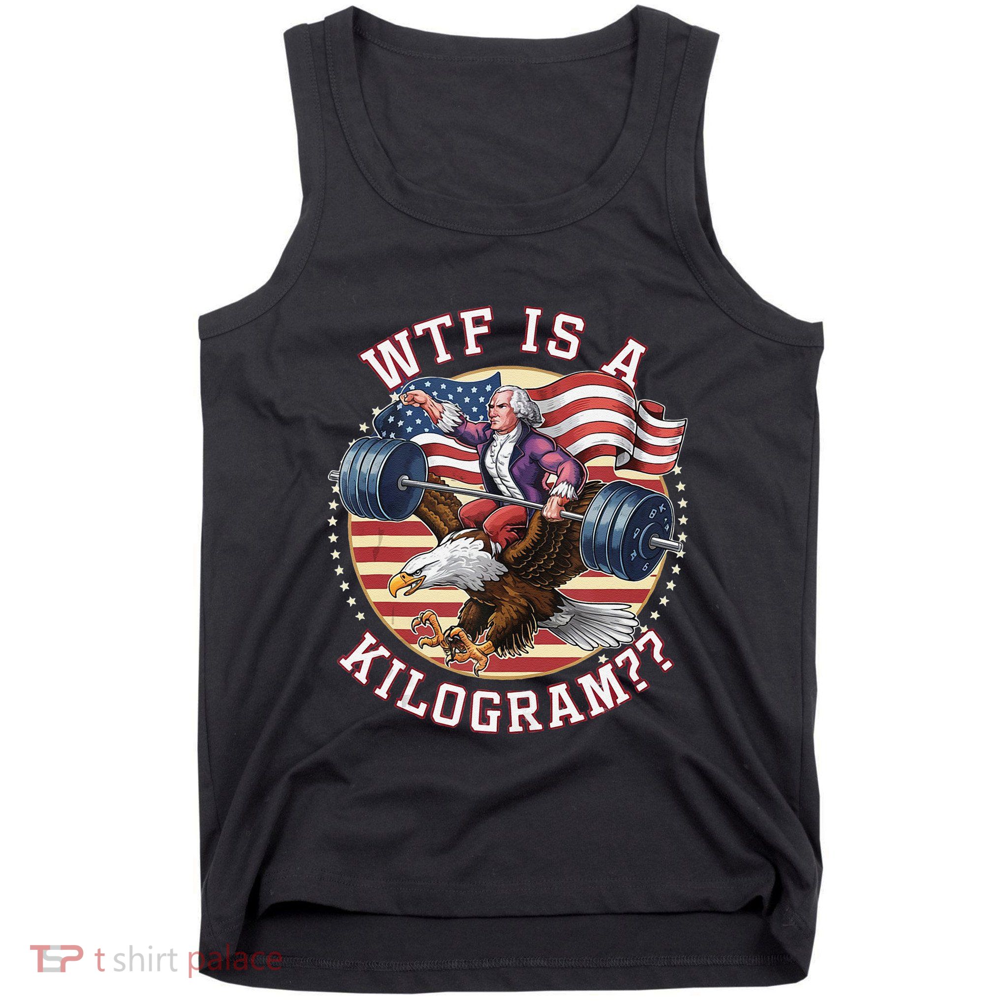 Wtf Is A Kilogram Funny 4th Of July Patriotic Eagle Usa Tank Top