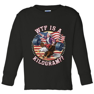 Wtf Is A Kilogram Funny 4th Of July Patriotic Eagle Usa Toddler Long Sleeve Shirt