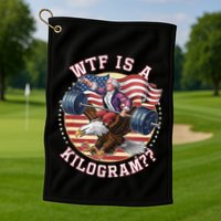 Wtf Is A Kilogram Funny 4th Of July Patriotic Eagle Usa Golf Towel