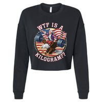 Wtf Is A Kilogram Funny 4th Of July Patriotic Eagle Usa Cropped Pullover Crew