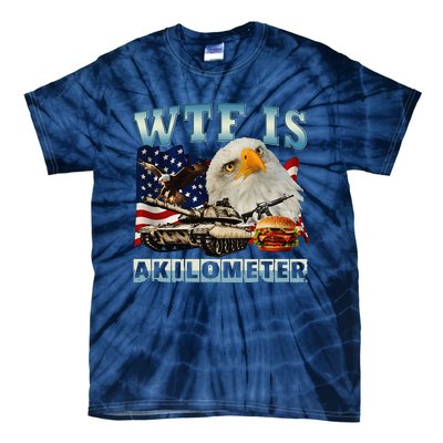 Wtf Is A Kilometer Eagle Badge American Signature Burger Tie-Dye T-Shirt