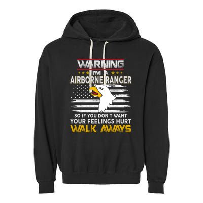 Warning Im A 101st AIRBORNE So If You Dont Want Your Feelings Hurt Walk Always Garment-Dyed Fleece Hoodie