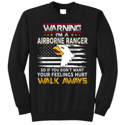 Warning Im A 101st AIRBORNE So If You Dont Want Your Feelings Hurt Walk Always Sweatshirt