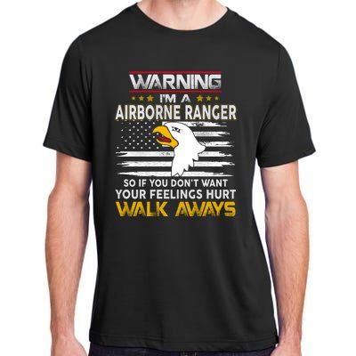 Warning Im A 101st AIRBORNE So If You Dont Want Your Feelings Hurt Walk Always Adult ChromaSoft Performance T-Shirt