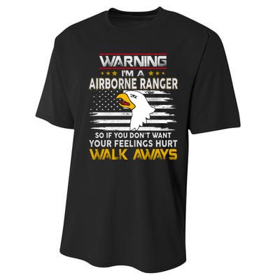 Warning Im A 101st AIRBORNE So If You Dont Want Your Feelings Hurt Walk Always Performance Sprint T-Shirt