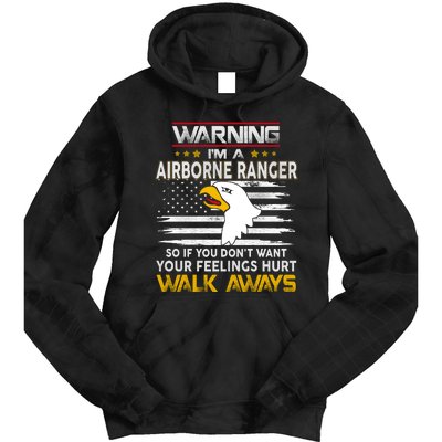 Warning Im A 101st AIRBORNE So If You Dont Want Your Feelings Hurt Walk Always Tie Dye Hoodie