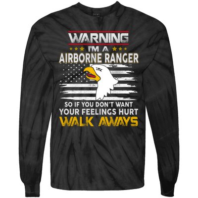 Warning Im A 101st AIRBORNE So If You Dont Want Your Feelings Hurt Walk Always Tie-Dye Long Sleeve Shirt