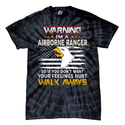 Warning Im A 101st AIRBORNE So If You Dont Want Your Feelings Hurt Walk Always Tie-Dye T-Shirt