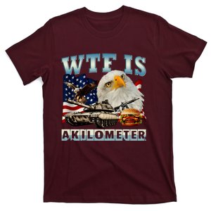 Wtf Is A Kilometer Eagle Badge American Signature Burger T-Shirt