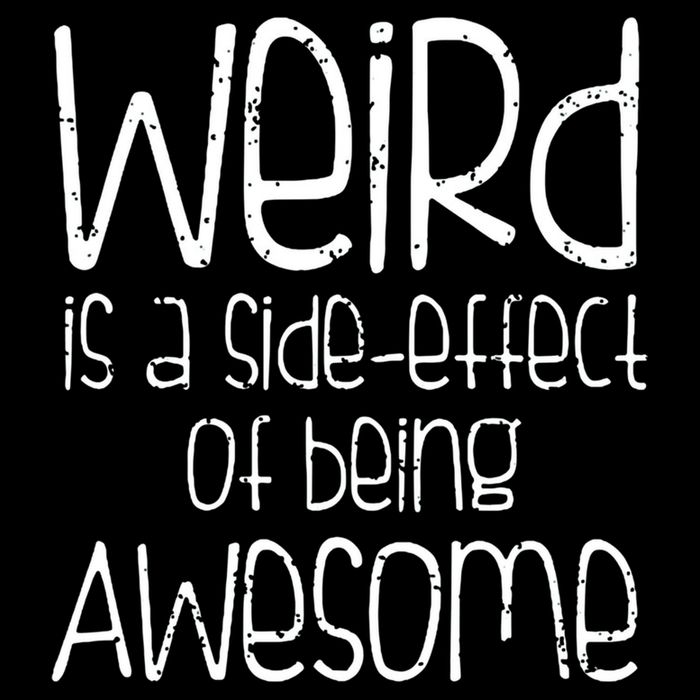 Weird Is A Side Effect Of Being Awesome Mousepad
