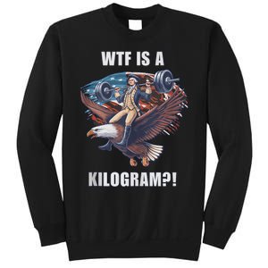 Wtf Is A Kilogram? Funny 4th Of July Patriotic Eagle Usa Sweatshirt