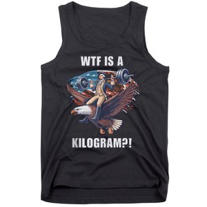 Wtf Is A Kilogram? Funny 4th Of July Patriotic Eagle Usa Tank Top