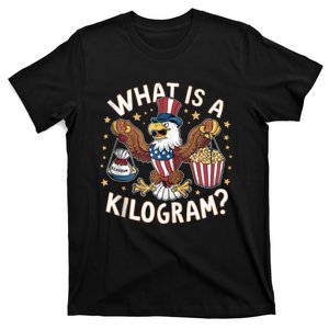 Wtf Is A Kilogram Funny 4th Of July Patriotic Eagle Usa T-Shirt