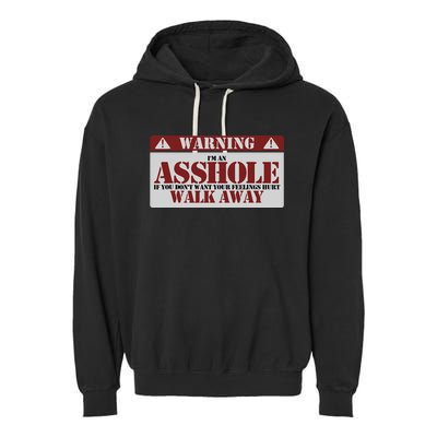 Warning IM An Asshole Funny Asshole Warning Sign Asshole Garment-Dyed Fleece Hoodie