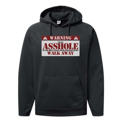 Warning IM An Asshole Funny Asshole Warning Sign Asshole Performance Fleece Hoodie