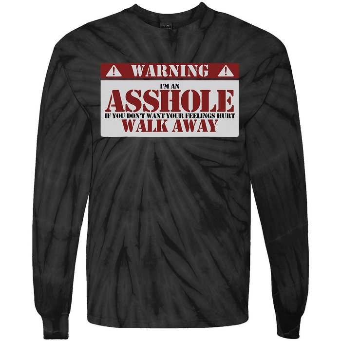 Warning IM An Asshole Funny Asshole Warning Sign Asshole Tie-Dye Long Sleeve Shirt